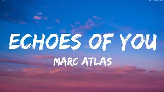 Marc Atlas  Echoes Of You s