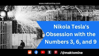The Fascinating Story of Nikola Tesla's Obsession with the Numbers 3, 6, and 9
