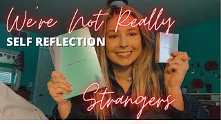 WE'RE NOT REALLY STRANGERS GAME- self reflection edition {LETS GET DEEP}