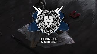 Sasha Khan - Burning Up
