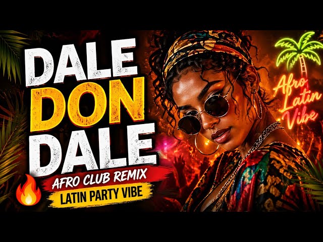 Dale Don Dale (Afro Club Remix) 🔥 Latin Party Vibe | Dance Hit 2026 #daledondale #afroremix