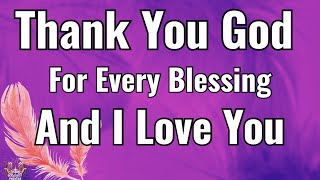 Lord, Thank You for Every Blessing ❤️ A Powerful Morning Prayer of Gratitude and Love