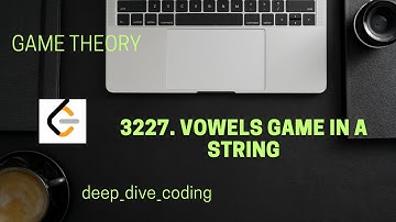 3227. Vowels Game in a String | LeetCode 3227 | Game Theory Intuition + Code Walkthrough