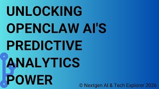 Unlocking OpenClaw AI's Predictive Analytics Power