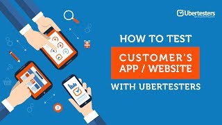 How to Test Customer's app or Website With Ubertesters