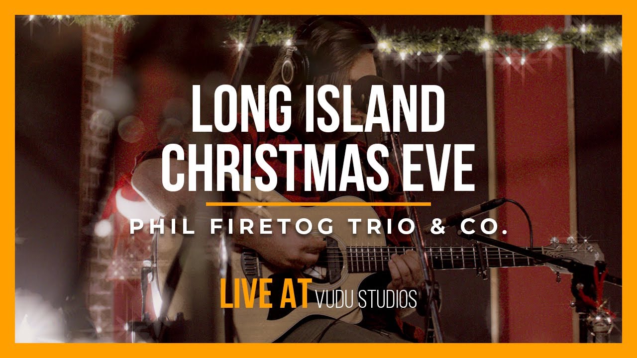 Long Island Christmas Eve | Phil Firetog Trio & Co. (Live at Vudu Studio)