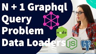 N + 1 Graphql Query Problem and Data Loaders #graphql #microservices #webinar