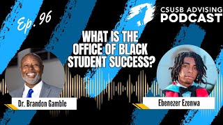 Ep. 96 - What is the Office of Black Student Success?