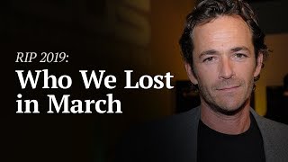 R.I.P. March 2019: Celebrities \& Newsmakers Who Died | Legacy.com
