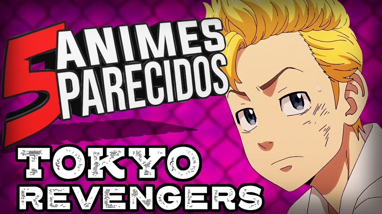 5 ANIMES PARECIDOS A TOKYO REVENGERS - YouTube