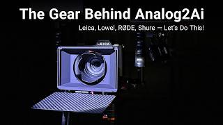 Analog2Ai: “The Gear” — Lights, Camera, Audio, and Editing
