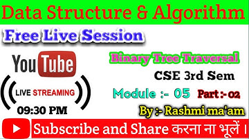 Er. Rashmi sinha Live Stream | Binary Tree Traversal | Part 2 | 3rd Sem | CSE | AKU | DSA