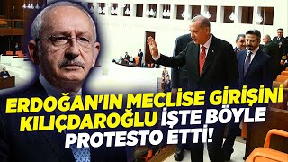 Erdoğanın Meclise Girişini Kemal Kılıçdaroğlu İşte Böyle Protesto Etti Krt Haber