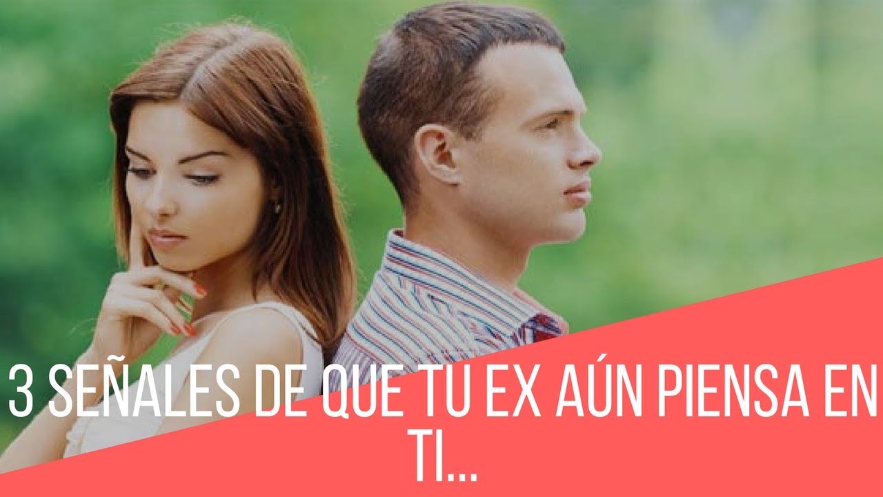 7 Senales De Que Tu Ex Aun Piensa En Ti