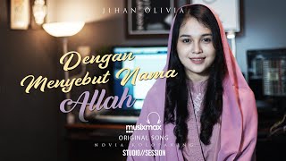 DENGAN MENYEBUT NAMA ALLAH - NOVIA KOLOPAKING | COVER BY JIHAN OLIVIA | MUSIXMAX
