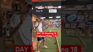 DAY 10: Breaking 18 Challenge (Holes 1-9)