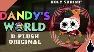 Holy Shrimpo - (Original Music) Dandy’s World UST [D-Plush Original]