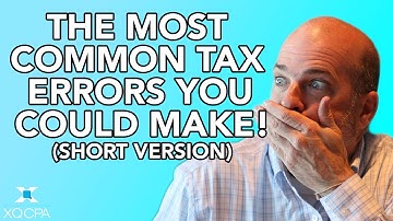 The Most Common Tax Errors You Could Make! (Short Version)