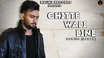 RANJHA - CHITTE WALI LINE | RIP Gagan | Say no to Drugs | Latest Punjabi Songs | Malwa Records