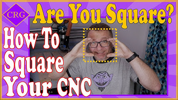 How to Square a CNC