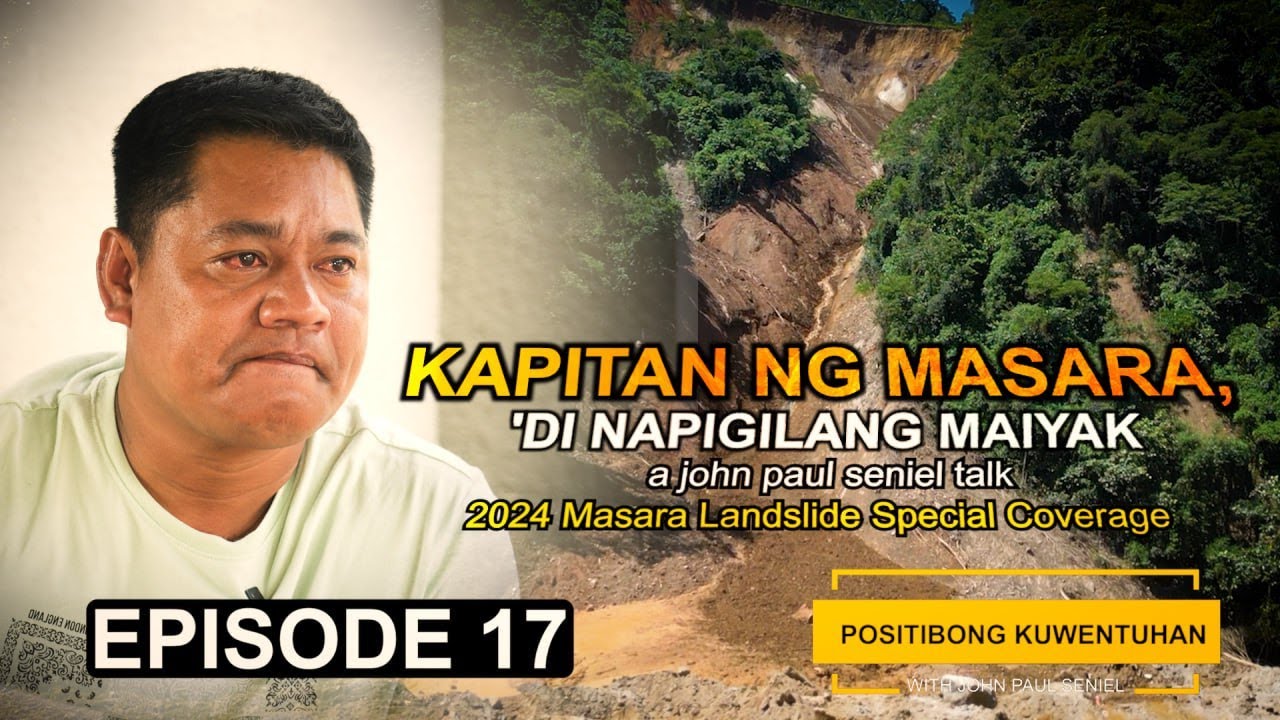 KAPITAN NG MASARA, 'DI NAPIGILANG MAIYAK NANG SINARIWA ANG LANDSLIDE | Positibong Kuwentuhan w/ JPS