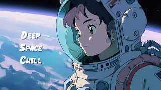 Deep Space Chill 🪐 Calm Your Stress - 3 Hours of Lofi Hip Hop for Stress Relief 🪐 Sweet Girl