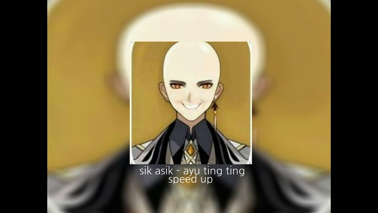 sik asik - ayu ting ting (+speed up),