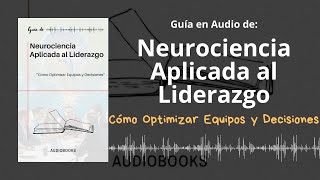 📕Guía NEUROCIENCIA APLICADA AL LIDERAZGO | Cómo Optimizar Equipos y Decisiones | Voz + PDF 📥