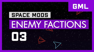 Space Mods - GML - Enemy Factions (3/3) - GameMaker Studio 2