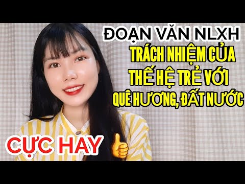 Video CÁCH VIẾT ĐOẠN VĂN NLXH 200 CHỮ CHỦ ĐỀ: TRÁCH NHIỆM... - youtube