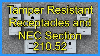 Tamper Resistant Receptacles and NEC Section 210.52