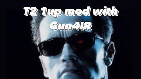 1up Terminator 2 mod with Gun4IR