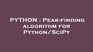 PYTHON : Peak-finding algorithm for Python/SciPy