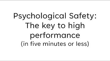 Psychological Safety: The key to high performance - Five Minute Friday