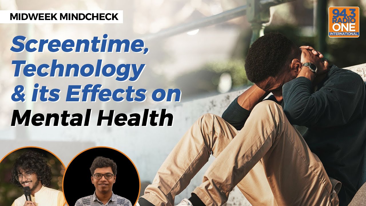 Screentime, Technology & its Effects on Mental Health || Midweek ...
