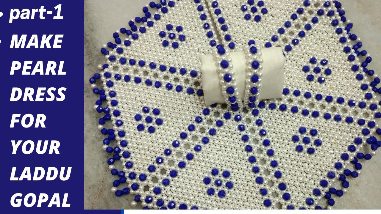 part-1 Make pearl dress for your laddu gopal | no fabric | no glue | pearl beaded dress