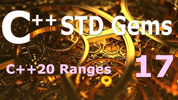 C++ STD Gems [C++20 Ranges]
