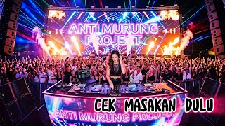 DJ HEY SIS! CEK MASAKAN DULU (Full Super Bass Mix) - Anti Murung Project 🔥🍳