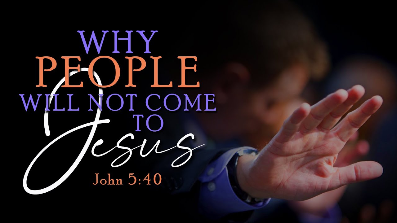 Why People will Not Come to Jesus - Pastor Stacey Shiflett