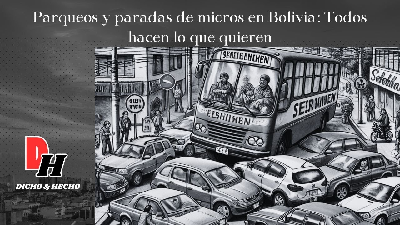 Parqueos y paradas de micros en Bolivia: Todos hacen lo que quieren ...