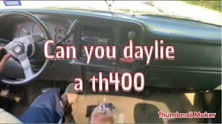 What is like to drive a th400 truck