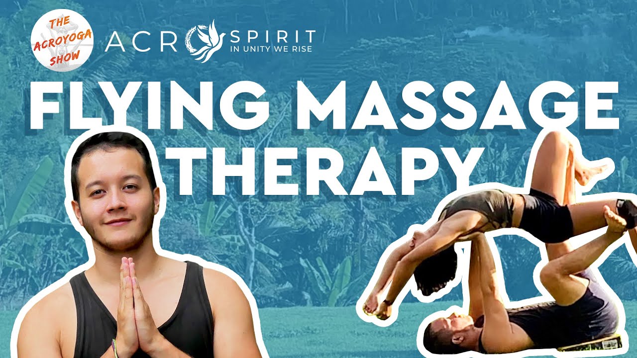 AcroYoga FLYING THAI MASSAGE Therapy (Lunar Acro Flying Therapeutics Sequence) – The Acroyoga Show