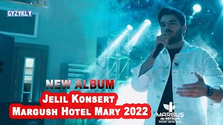 Jelil Konsert Margush Hotel / Mary 2022 Resimi