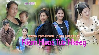 Niam Hluas Tub Nkeeg Hu: Niam vam khwb / Paj Tshiab Lis Music : Acam Tsim Vaj/Mix :Chanyang Studio