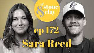 Of Stone & Clay Podcast, Ep. 172 w/ Sara Reed