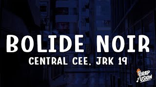Central Cee, Jrk 19 - Bolide Noir 
