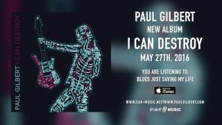 Video thumbnail of "Paul Gilbert "Blues Just Saving My Life" (Snippet) - New Album "I Can Destroy" OUT NOW!"