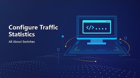 HUAWEI S Series Switch-Configure Traffic Statistics