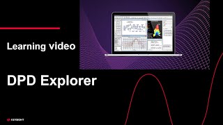DPD Explorer: A new vision for Digital Pre-Distortion validation for PA designers
