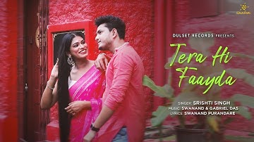 Independent Music I Tera Hi Faayda I Srishti Singh I Swanand I Gabriel I Hindi Romantic